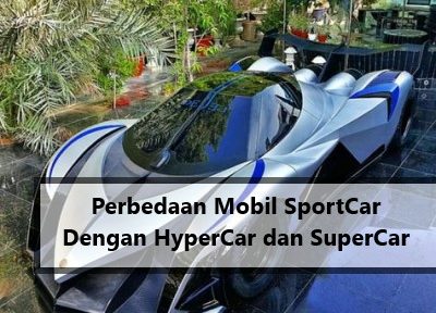 Perbedaan Mobil SportCar Dengan HyperCar dan SuperCar