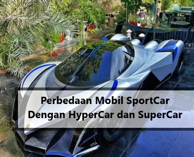 Perbedaan Mobil SportCar Dengan HyperCar dan SuperCar
