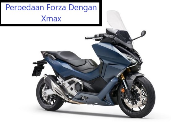 Perbedaan Forza Dengan Xmax